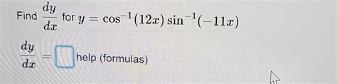 Solved Find Dxdy For Ycos−112xsin−1−11x Dxdy Help