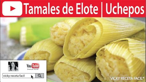 Receta De Uchepos Deliciosos Tamales De Elote Fáciles Y Rápidos Actualizado Noviembre 2024