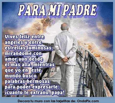 Para Mi Padre Padre En El Cielo Frases Para Padres Mensajes Para Padres