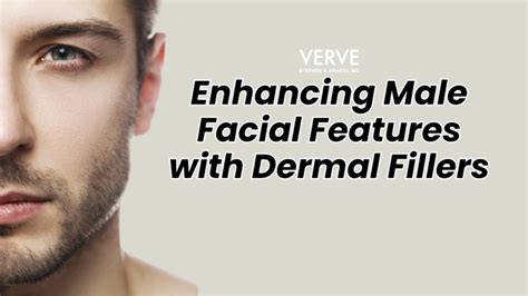 Mastering Masculinity Enhancing Male Facial Features With Dermal