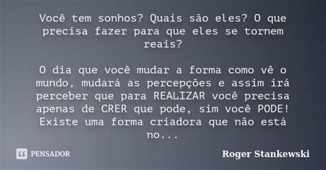 Você Tem Sonhos Quais São Eles O Que Roger Stankewski Pensador