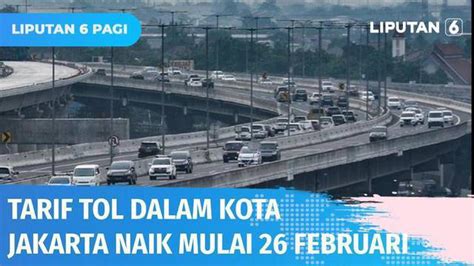 VIDEO Tarif Tol Dalam Kota Jakarta Naik Rp 500 Mulai 26 Februari 2022