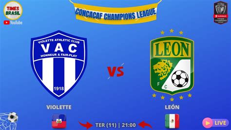 VIOLETTE x LEÓN CONCACAF Champions League 2023 FutebolAoVivo Live