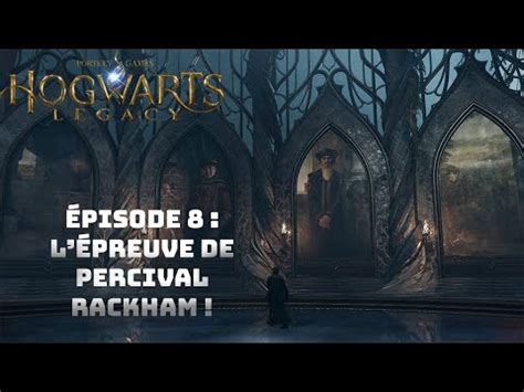 HOGWARTS LEGACY FR Épisode 8 L épreuve de Percival Rackham YouTube