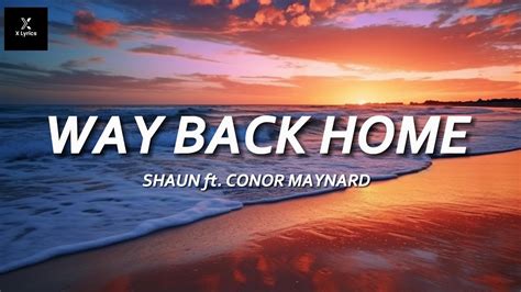 Shaun Feat Conor Maynard Way Back Home Lyrics Youtube