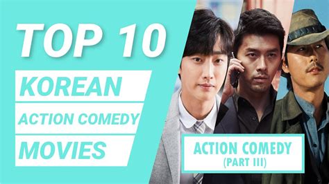 Top 10 Korean Action Comedy Movies Part Iii Best Korean Movies