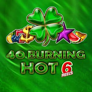 Play 40 Burning Hot 6 Reels Slot For Free Fiery Fun Awaits