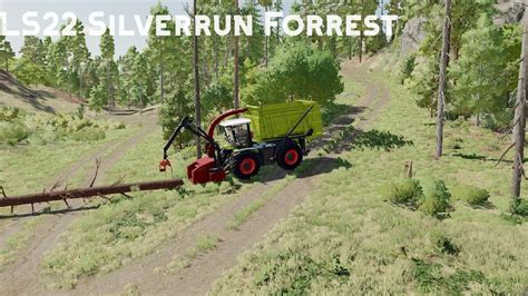 LS22 Silverrun Forest 31 Mit Dem Xerion Hacken Farming Simulator 22