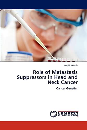 Role Of Metastasis Suppressors In Head And Neck Cancer Cancer Genetics