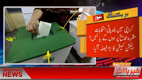 Local Government Election In Karachi Election Commission Order