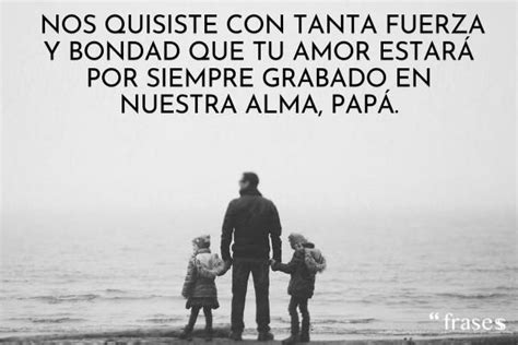 Frases Para Un Padre Fallecido Bonitas Y Emotivas Frases Para