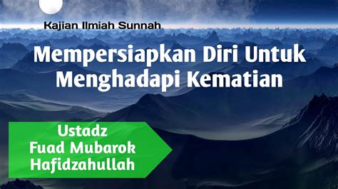 Kajian Ilmiah Ust Fuad Mubarok Mempersiapkan Diri Untuk