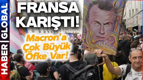 Fransa Karıştı Macron a Çok Büyük Öfke Var Halk Sokaklara İndi YouTube