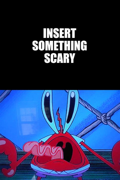 X scares Mr Krabs Blank Template - Imgflip