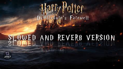 Harry Potter Dumbledore S Farewell Slowed And Reverb Version Youtube