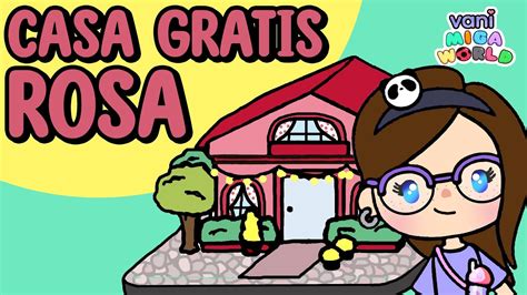 CREO LA NUEVA CASA ROSA GRATIS EN MIGA WORLD VANI YouTube