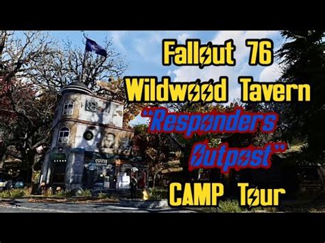 Fallout 76 Wildwood Tavern Responders Outpost CAMP Tour YouTube