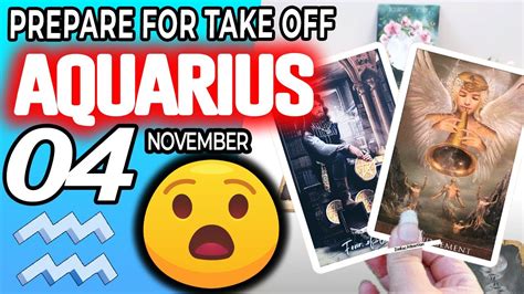 Aquarius PREPARE FOR TAKE OFF Horoscope For Today NOVEMBER 4 2023