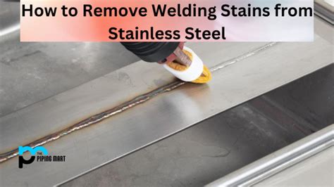 How To Remove Welding Stains From Stainless Steel