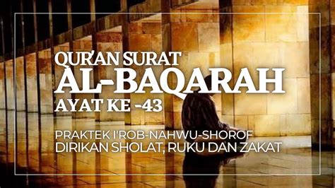 I Rob Al Baqarah Ii Dirikan Sholat Ruku Dan Zakat Ii Praktek Nahwu