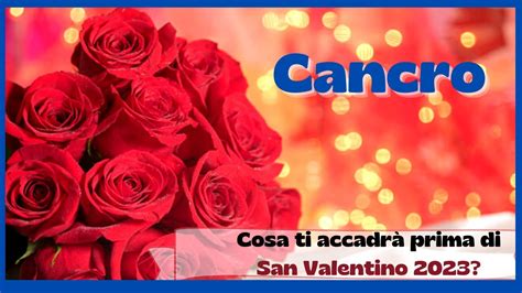 Cancro Cosa Ti Accadr Prima Di San Valentino Tarocchi