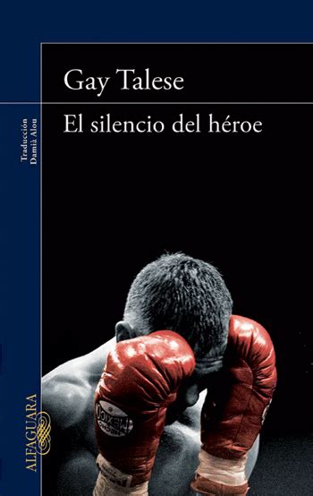 El Silencio Del H Roe De Gay Talese