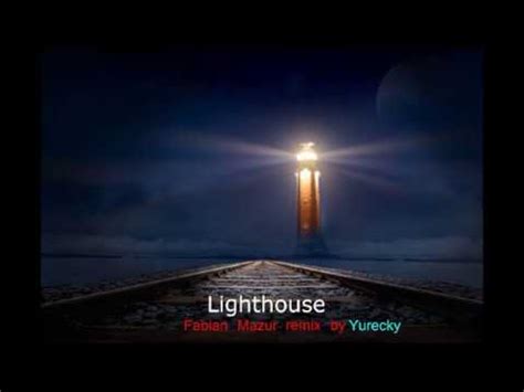 Fabian Mazur Lighthouse Remix By Yurecky Youtube