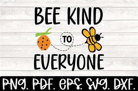 Bee Kind To Everyone Loving Bee Svg Designs Graphics