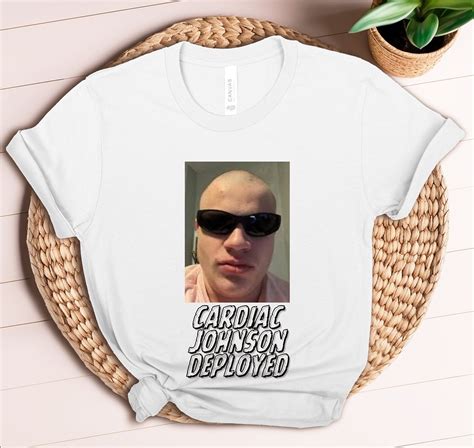 Cardiac Johnson Deployed Jynxzi Meme Shirt Funny Streamer Etsy