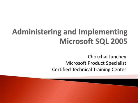 PPT Administering And Implementing Microsoft SQL 2005 PowerPoint