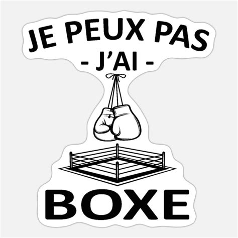 Je Peux Pas J Ai Boxe Autocollant Spreadshirt En Boxe Gant