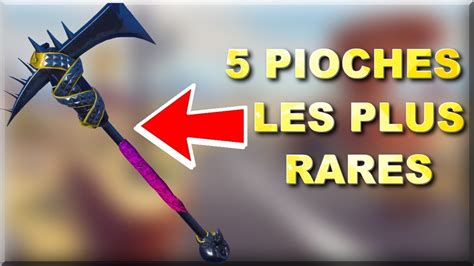 TOP 5 DES PIOCHES LES PLUS RARES DE FORTNITE YouTube