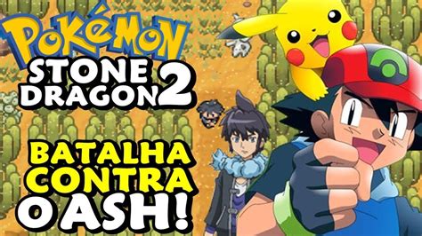 Pokemon Stone Dragon 2 Detonado Parte 14 Batalha Contra O Ash E