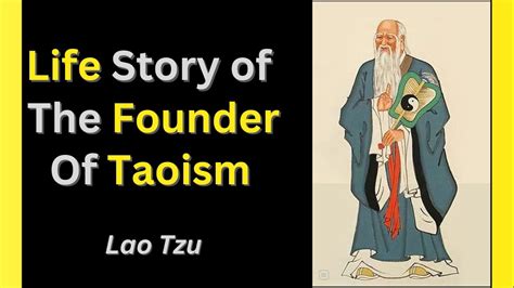 The Mysterious Life Of Lao Tzu Founder Of Taoism And Master Of The Tao