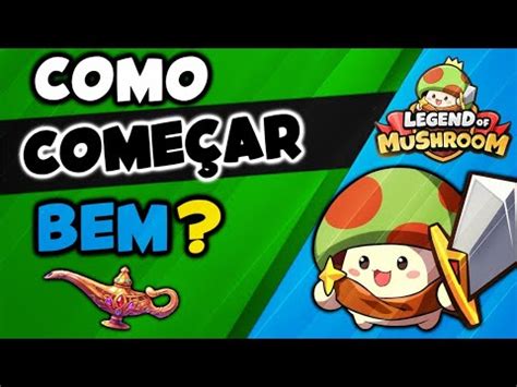 Veja Esse Video Antes De Jogar Como Come Ar Bem Legend Of Mushroom