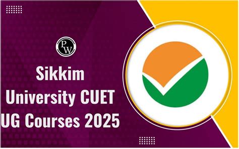 Sikkim University Cuet Ug Courses 2025 Eligibility Admission Process Important Updates Pw