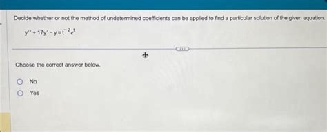 Solved Decide Whether Or Not The Method Of Undetermined Chegg