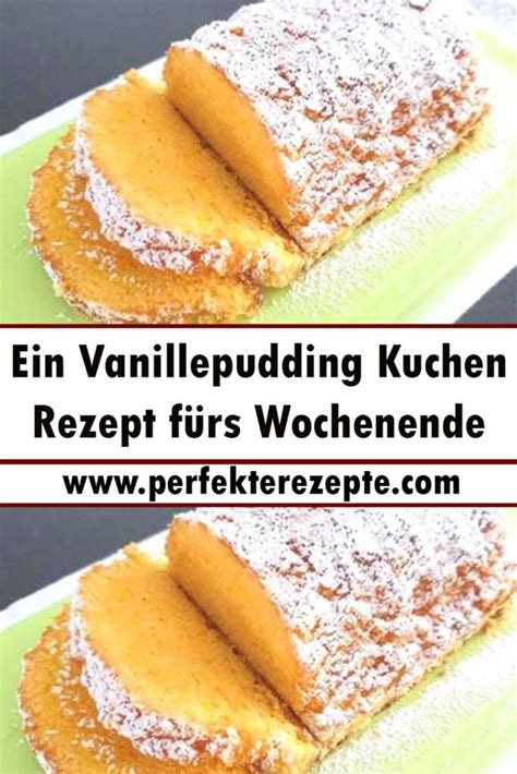 Ein Vanillepudding Kuchen Rezept fürs Wochenende Schnelle und