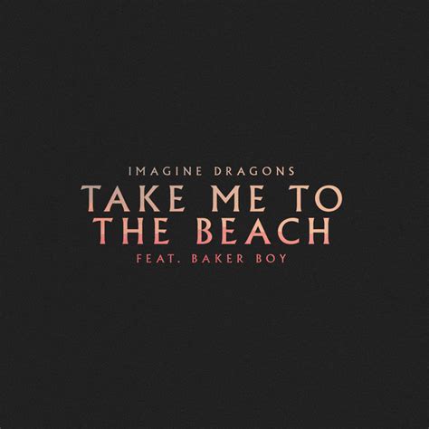 BPM And Key For Take Me To The Beach Imagine Drangons SongBPM