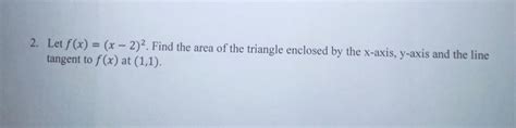 Solved 2 Let F X X−2 2 Find The Area Of The Triangle