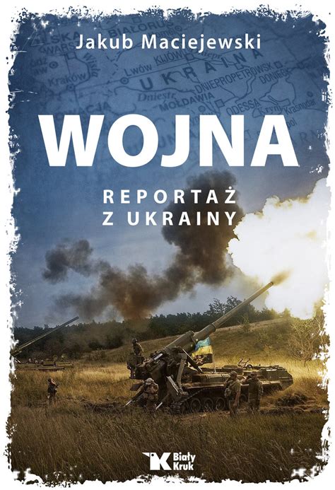 Wojna Reportaż z Ukrainy Maciejewski Jakub Książka w Empik