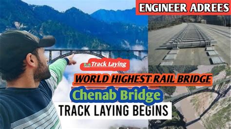 Chenab Bridge Latest Update World Highest Bridge Track Complete Update