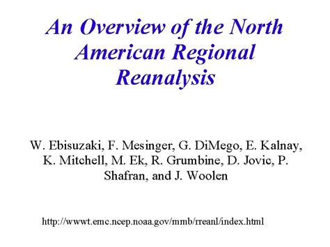 An Overview Of The North American Regional Reanalysis