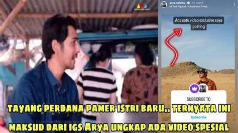 Ternyata Ini Maksud Dari Igs Arya Kemarin Ada Video Spesial Di Vlog