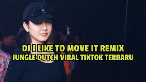 Dj I Like To Move It Remix Jungle Dutch Viral Tiktok Terbaru 2022 Jedag