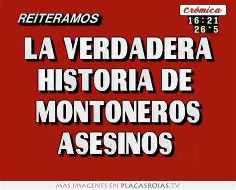 La Verdadera Historia De Montoneros Asesinos Placas Rojas Tv