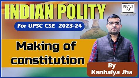 Making Of Constitution UPSC Pre Mains Indian Polity For UPSC