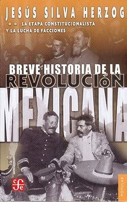 Breve Historia De La Revoluci N Mexicana Ii La Etapa