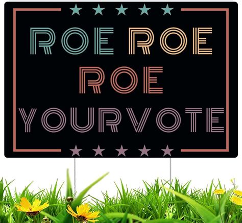 Roe Your Vote Yard Sign Pro Roe Pro Choice Yard Sign Fade