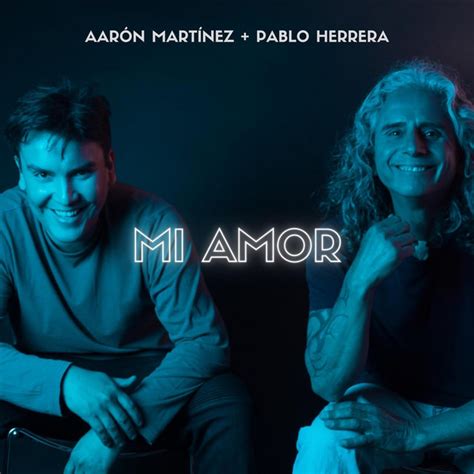 Mi Amor Single by Aarón Martínez Spotify